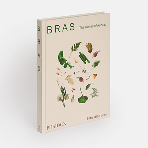 Bras, The Tastes of Aubrac: recipes and stories from the world-renowned French restaurant